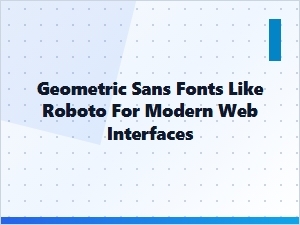 Geometric Sans Fonts for Modern Web Interfaces
