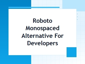 Roboto Monospaced Alternative for Developers